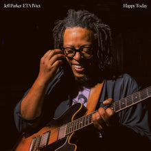Load image into Gallery viewer, Jeff Parker ETA IVtet – Happy Today