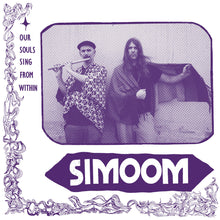 Load image into Gallery viewer, Simoom – Our Souls Sing From Within