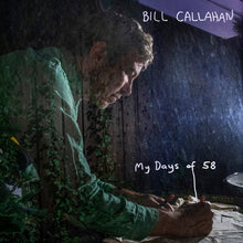 Load image into Gallery viewer, Bill Callahan – My Days Of 58