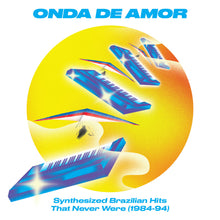 Load image into Gallery viewer, Various – Onda De Amor (Synthesized Brazilian Hits That Never Were 1984-94)