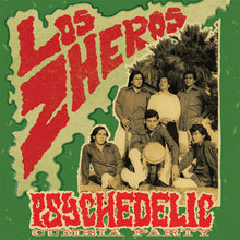 Load image into Gallery viewer, Los Zheros – Psychedelic Cumbia Party
