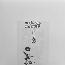 Load image into Gallery viewer, Reliques De Roses – Reliques De Roses