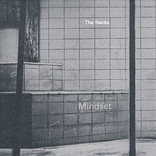 Load image into Gallery viewer, The Necks – Mindset