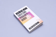 Load image into Gallery viewer, Diseño del medio: saber cómo trabajar el mundo - Keller Easterling - ElMuelle1931