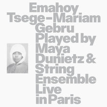 Load image into Gallery viewer, Emahoy Tsege - Mariam Gebru - Emahoy Tsege - Mariam Gebru Played By Maya Dunietz & String Ensemble Live In Paris - ElMuelle1931