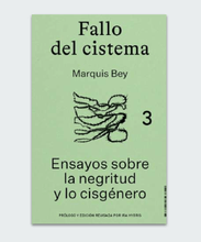 Load image into Gallery viewer, Fallo del cistema. Ensayos sobre la negritud y lo cisgénero - Marquis Bey - ElMuelle1931