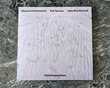 Load image into Gallery viewer, Giovanni Di Domenico, Pak Yan Lau, John Also Bennett - Tidal Perspectives - ElMuelle1931