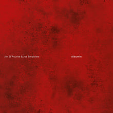 Load image into Gallery viewer, Jim O'Rourke & Jos Smolders – Albumin - ElMuelle1931