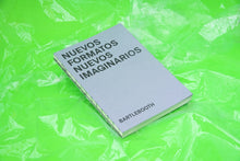 Load image into Gallery viewer, Nuevos Formatos Nuevos Imaginarios - ElMuelle1931