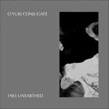 Load image into Gallery viewer, O Yuki Conjugate – 1983 Unearthed (Early Works Of Charming Insignificance) - ElMuelle1931