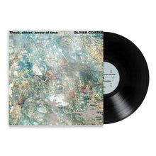 Load image into Gallery viewer, Oliver Coates - Throb, Shiver, Arrow Of Time - ElMuelle1931