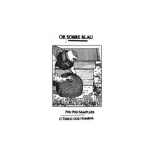 Load image into Gallery viewer, Or Sobre Blau - The Piri Piri Samplers / O Terço Dos Homens - ElMuelle1931