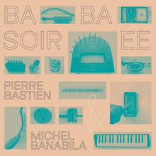 Load image into Gallery viewer, Pierre Bastien & Michel Banabila - Baba Soirée - ElMuelle1931