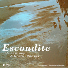 Load image into Gallery viewer, Soniquetes y Tonadillas Martínez S.A. – Escondite (Música para un Viaje de Martutene a Mondragón) - ElMuelle1931