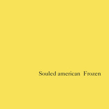 Load image into Gallery viewer, Souled American - Frozen - ElMuelle1931