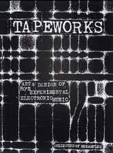 Load image into Gallery viewer, Tapeworks - Art & Design of 80s Experimental Electronic Music - ElMuelle1931