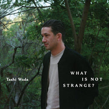 Load image into Gallery viewer, Tashi Wada - What Is Not Strange? - ElMuelle1931