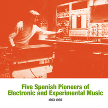 Load image into Gallery viewer, Various - Five Spanish Pioneers Of Electronic And Experimental Music 1953 - 1969 - ElMuelle1931