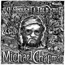 Load image into Gallery viewer, Various Henry Parker Presents... Imaginational Anthem Vol. XII: I Thought I Told You - A Yorkshire Tribute To Michael Chapman - ElMuelle1931