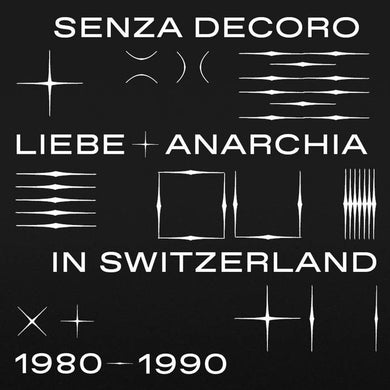 Various - Mehmet Aslan Presents Senza Decoro: Liebe + Anarchia / Switzerland 1980-1990 - ElMuelle1931