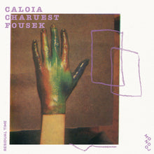 Load image into Gallery viewer, Caloia / Charuest / Fousek - Residual Time - ElMuelle1931