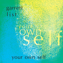 Load image into Gallery viewer, Garrett List - Your Own Self - ElMuelle1931