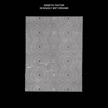 Load image into Gallery viewer, Genetic Factor - In Deadly Wet Dreams - ElMuelle1931