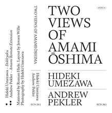 Load image into Gallery viewer, Hideki Umezawa & Andrew Pekler - Two Views Of Amami Oshima - ElMuelle1931