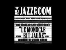 Load and play video in Gallery viewer, Michel Magne - Le Monocle Rit Jaune