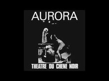 Load and play video in Gallery viewer, Théâtre Du Chêne Noir - Aurora