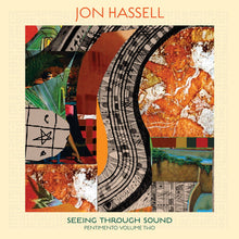 Load image into Gallery viewer, Jon Hassell - Seeing Through Sound - ElMuelle1931