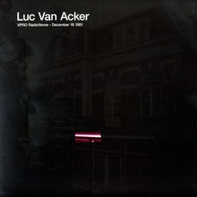 Load image into Gallery viewer, Luc Van Acker - VPRO RadioNome December 18 1981 - ElMuelle1931
