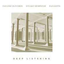 Load image into Gallery viewer, Pauline Oliveros, Stuart Dempster, Panaiotis - Deep Listening - ElMuelle1931