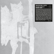 Load image into Gallery viewer, Riccardo Sinigaglia, Maurizio Abate - Dialoghi Nel Vuoto - ElMuelle1931