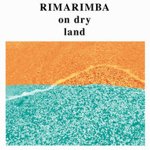 Load image into Gallery viewer, Rimarimba - On Dry Land - ElMuelle1931