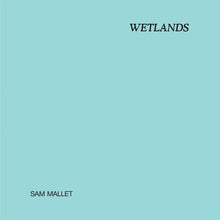 Load image into Gallery viewer, Sam Mallet - Wetlands - ElMuelle1931