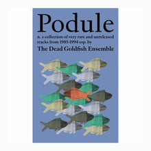Load image into Gallery viewer, The Dead Goldfish Ensemble – Podule: a collection of very rare and unreleased tracks from 1985-1994 - ElMuelle1931
