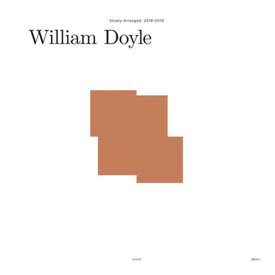 William Doyle Slowly Arranged: 2016-2019 - ElMuelle1931