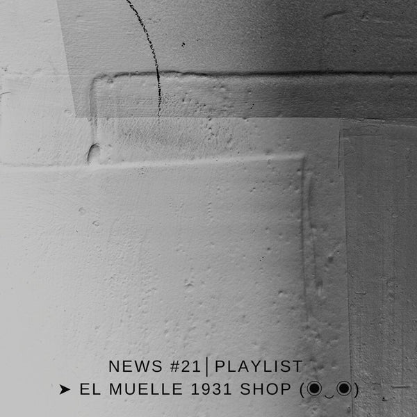NEWS #21│PLAYLIST ➤ El Muelle 1931 Shop (◉‿◉)
