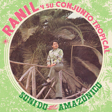 Load image into Gallery viewer, Ranil Y Su Conjunto Tropical – Sonido Amazonico
