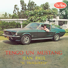 Load image into Gallery viewer, Jean Paul "El Troglodita" – Tengo Un Mustang
