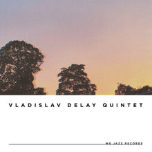 Load image into Gallery viewer, Vladislav Delay Quintet – vd5
