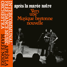 Load image into Gallery viewer, François Tusques &amp; Intercommunal Free Dance Music Orchestra – Après La Marée Noire: Vers Une Musique Bretonne Nouvelle
