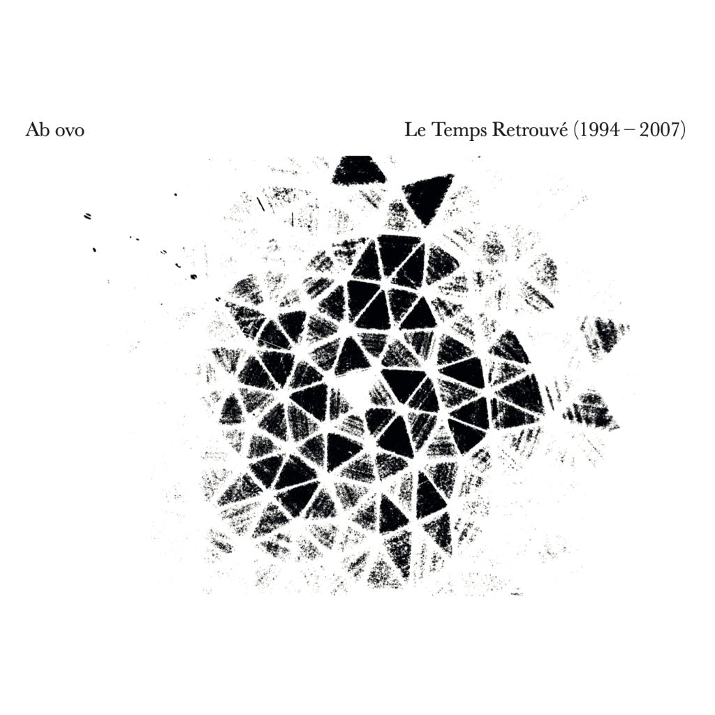 Ab Ovo - Le Temps Retrouvé (1994 - 2007) - ElMuelle1931