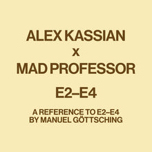 Load image into Gallery viewer, Alex Kassian x Mad Professor – E2-E4 (A Reference To E2-E4 By Manuel Göttsching) - ElMuelle1931
