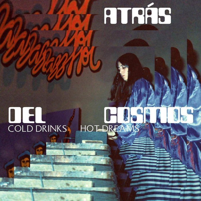Atrás del cosmos - Cold Drinks, Hot Dreams - ElMuelle1931