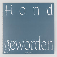 Load image into Gallery viewer, Bert Scholten – Hond geworden - ElMuelle1931
