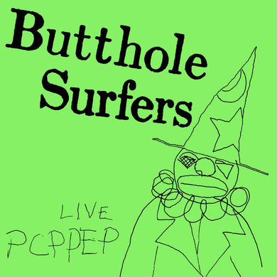 Butthole Surfers - Live PCPPEP - ElMuelle1931
