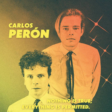 Carlos Perón - Nothing Is True; Everything Is Permitted - ElMuelle1931