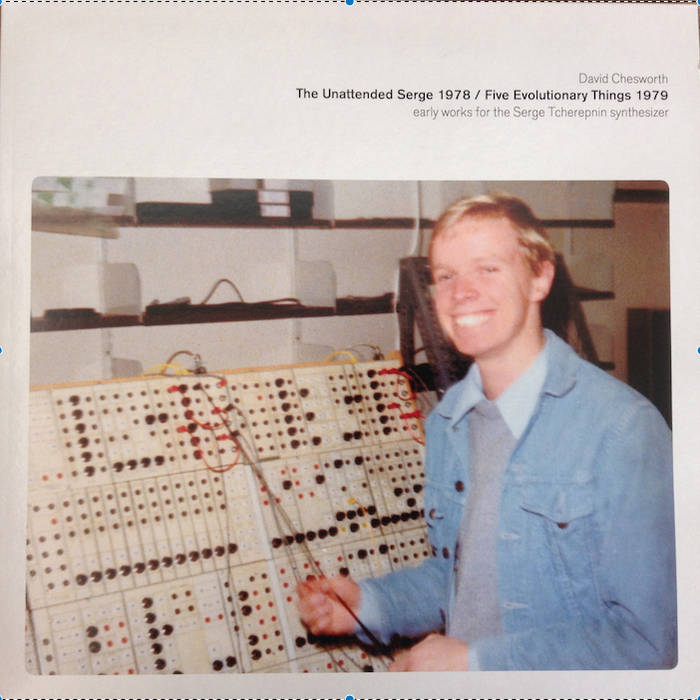 David Chesworth - The Unattended Serge 1978 / Five Evolutionary Things 1979 - ElMuelle1931